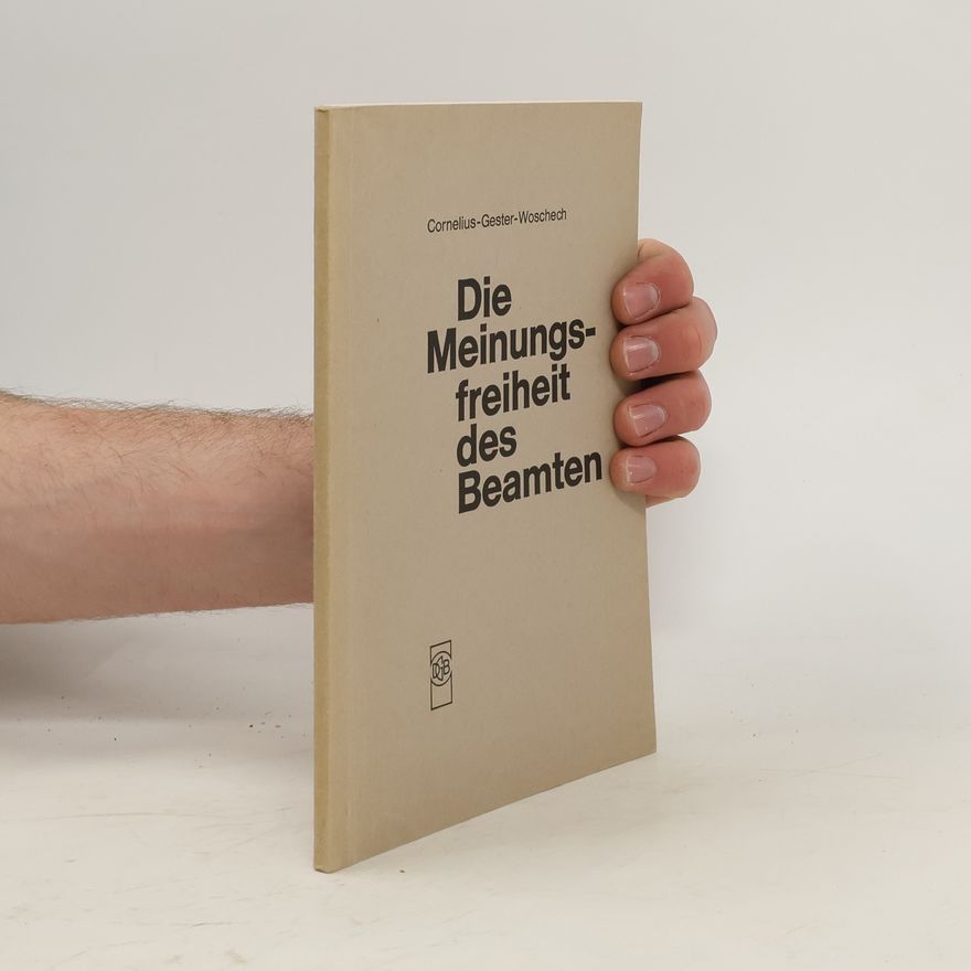 Franz Woschech Die Meinungsfreiheit des Beamten