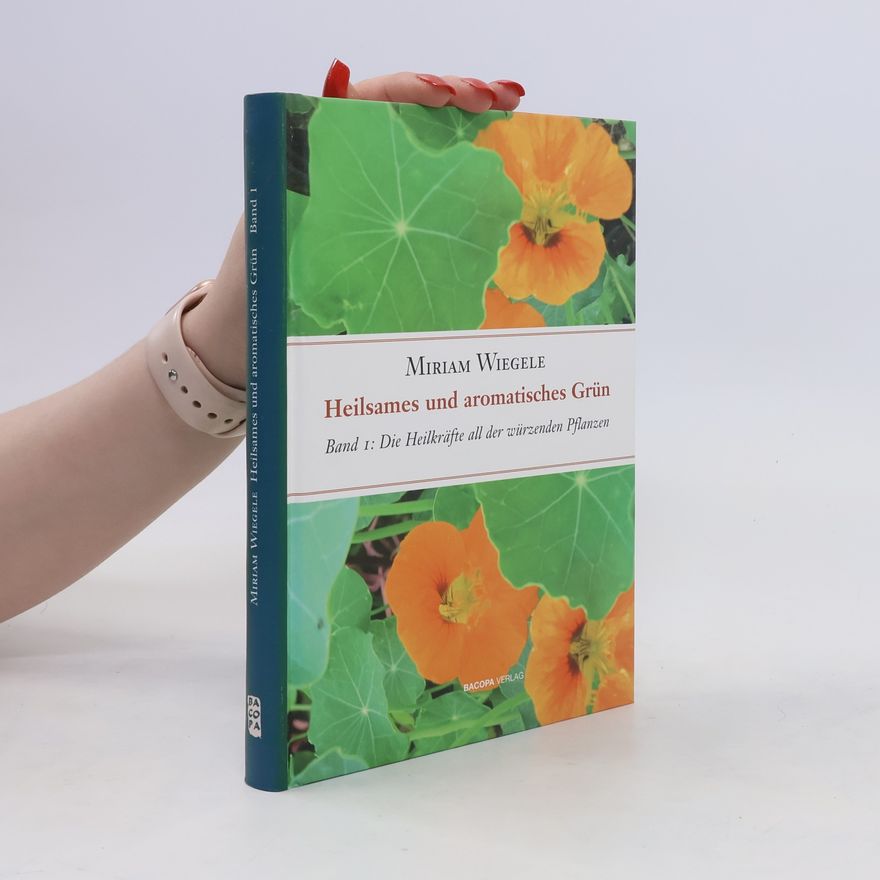 Miriam Wiegele Heilsames und aromatisches Grün