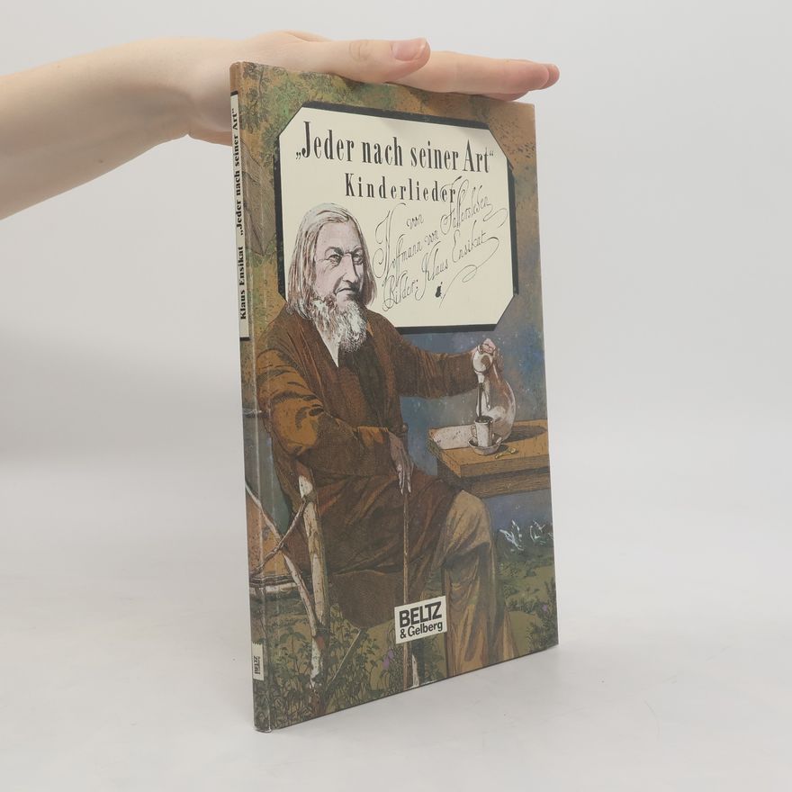 August H. Hoffmann Von Fallersleben Jeder nach seiner Art. Kinderlieder