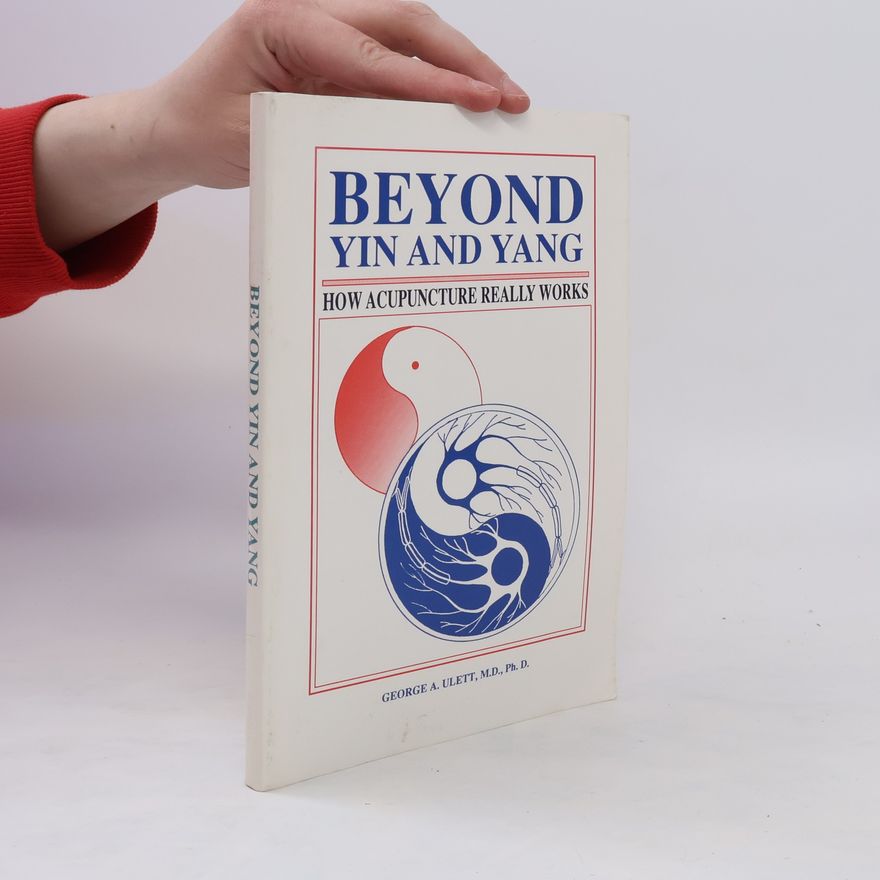 George Andrew Ulett Beyond Yin and Yang