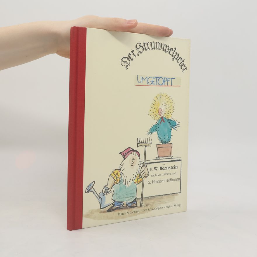 F. W. Bernstein Der Struwwelpeter umgetopft
