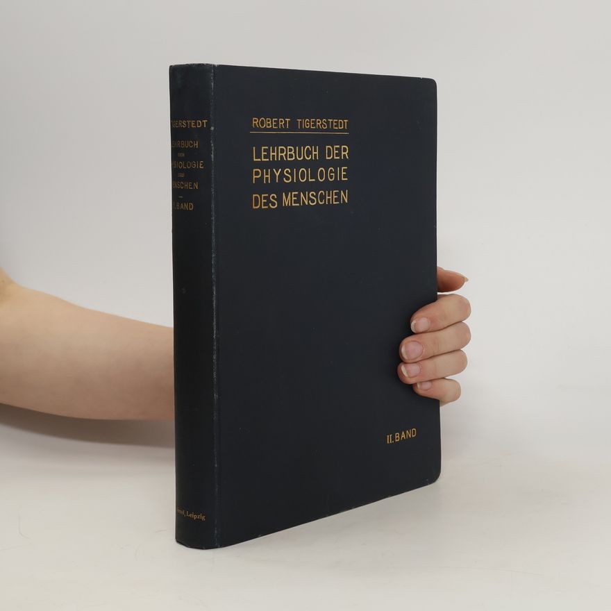 Robert Tigerstedt Lehrbuch der Physiologie des Menschen II
