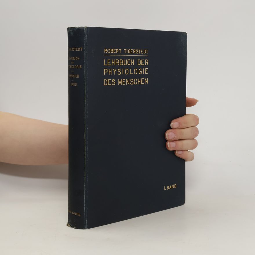 Robert Tigerstedt Lehrbuch der Physiologie des Menschen I