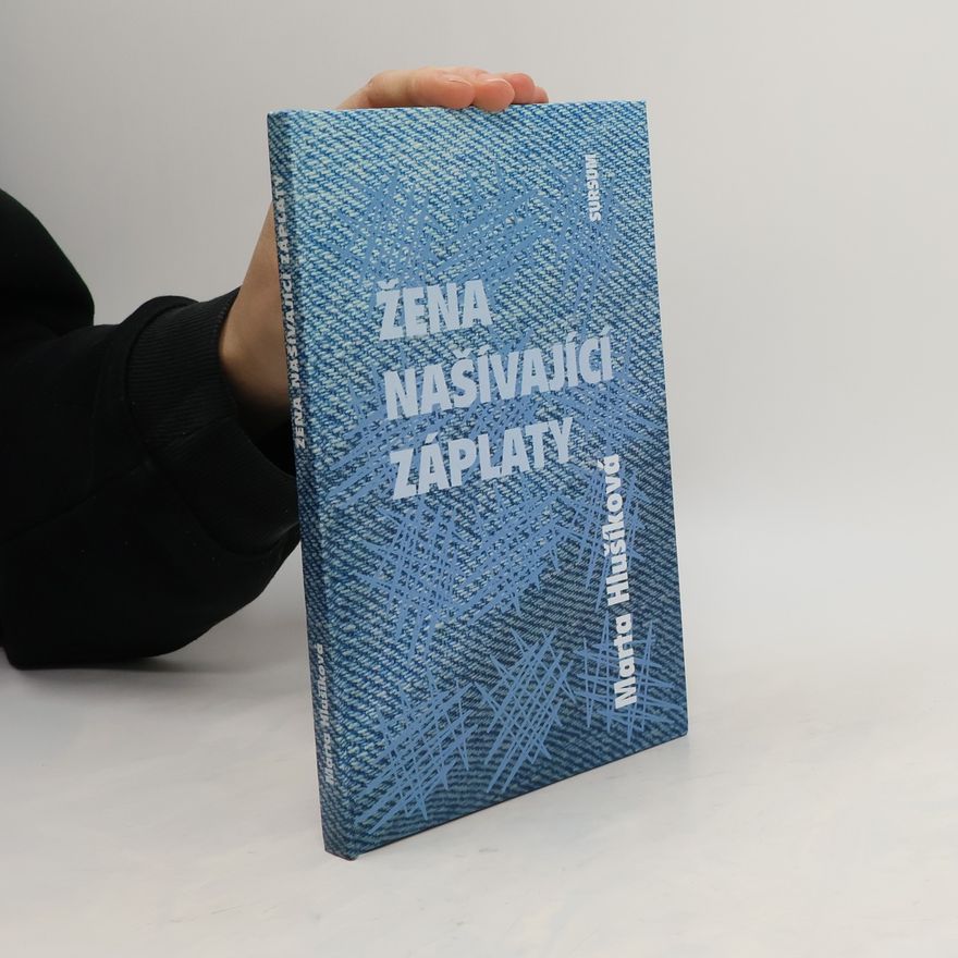 Marta Hlušíková Žena našívající záplaty