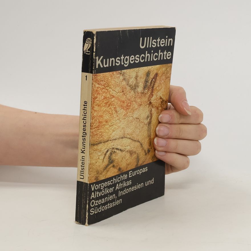 Ernst Adam Ullstein Kunstgeschichte. Band 1. Vorgeschichte Europas Altvölker Afrikas Ozeanien, Indonesien und Südostasien