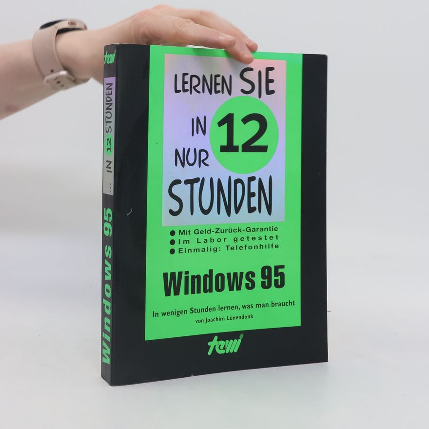 Joachim Lünendonk Lernen Sie in nur 12 Stunden Windows 95
