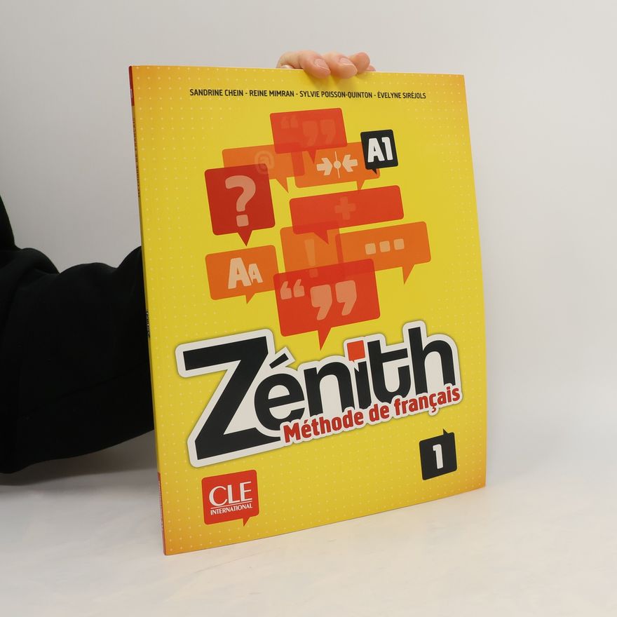 Sylvie Poisson-Quinton Zénith A1 : méthode de français. 1