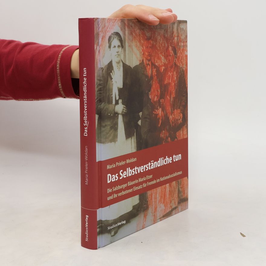 Maria Prieler-Woldan Das Selbstverständliche tun