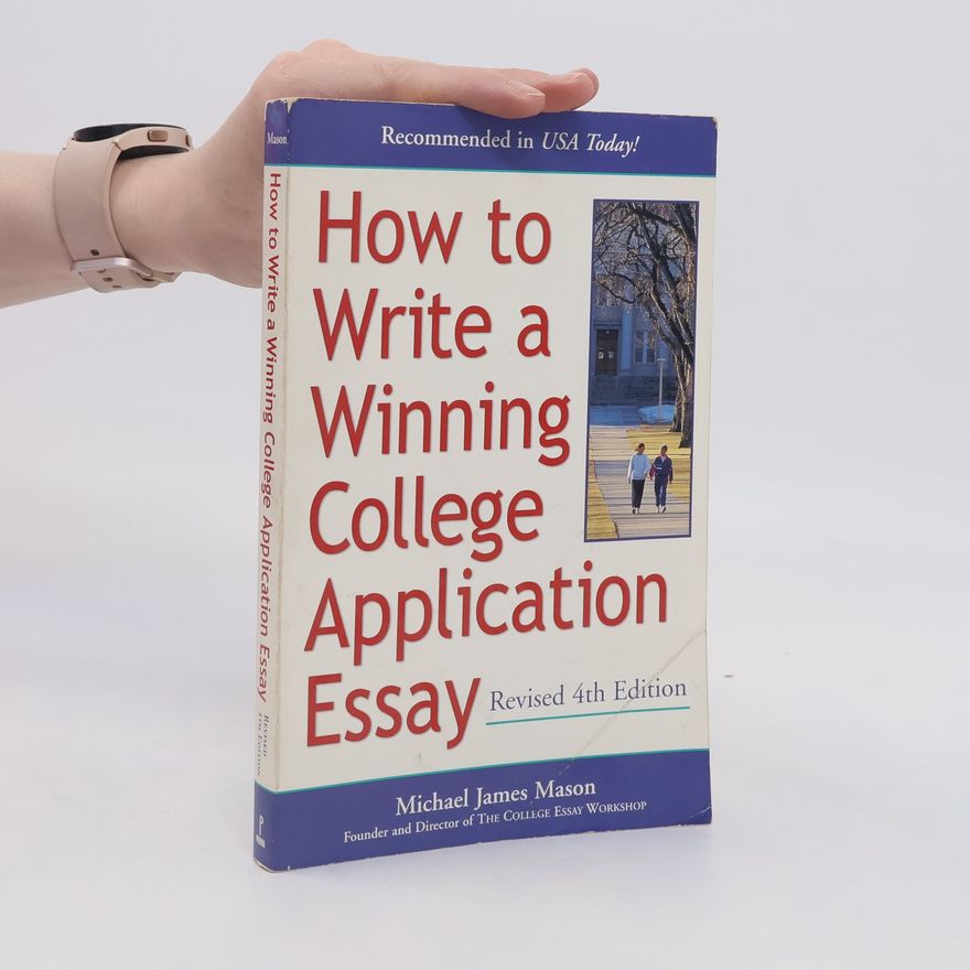 Michael James Mason How to Write a Winning College Application Essay