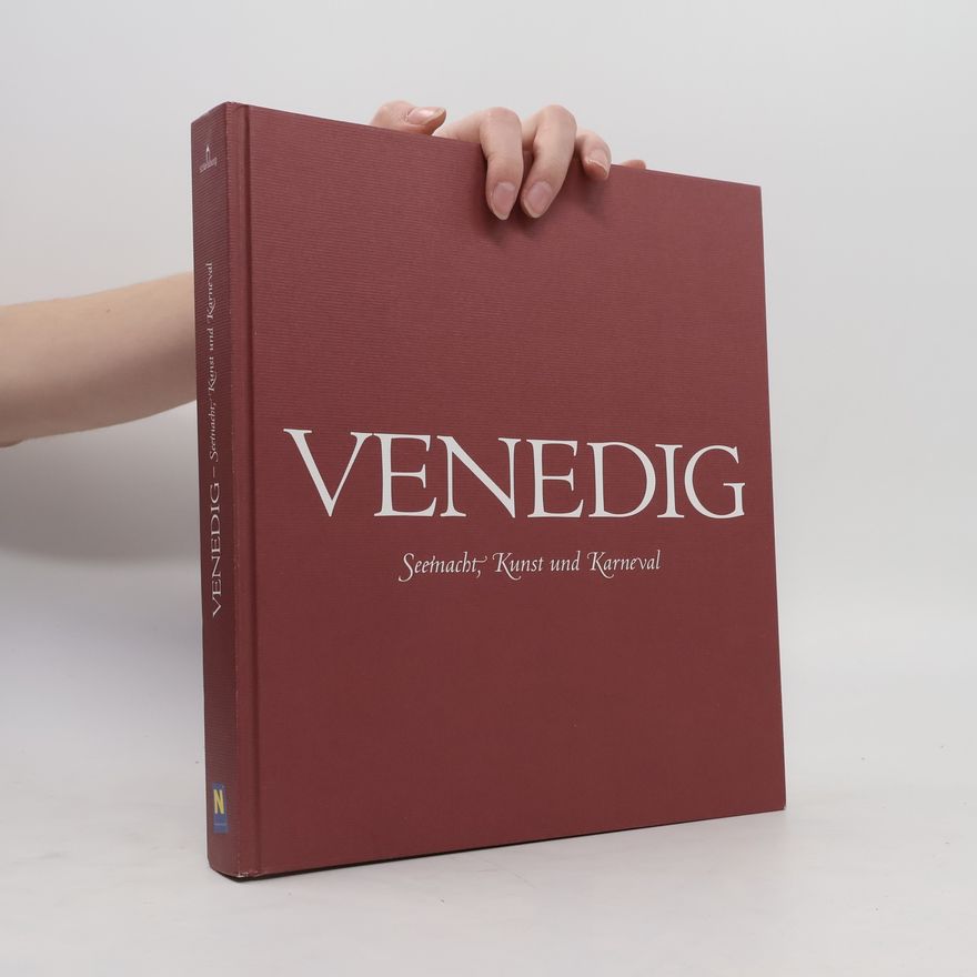Various authors Venedig. Seemacht, Kunst und Karneval