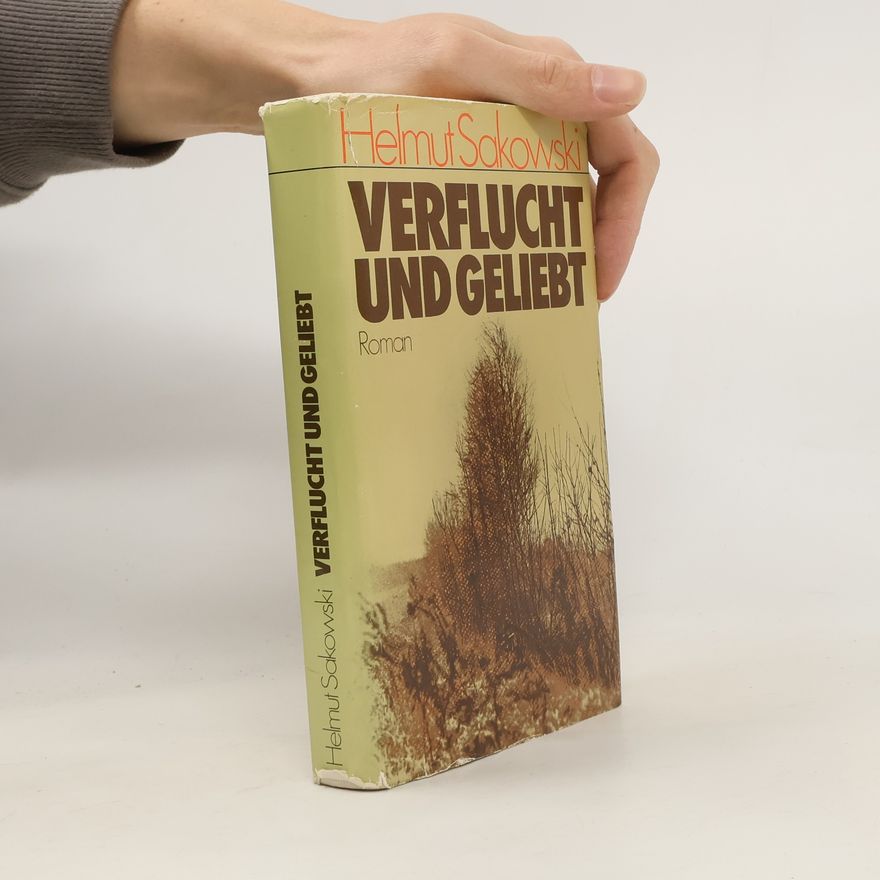 Helmut Sakowski Verflucht und Geliebt