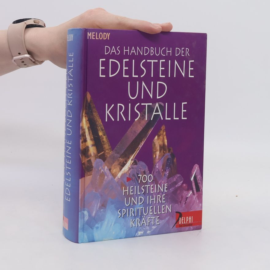 Melody Das Handbuch der Edelsteine und Kristalle