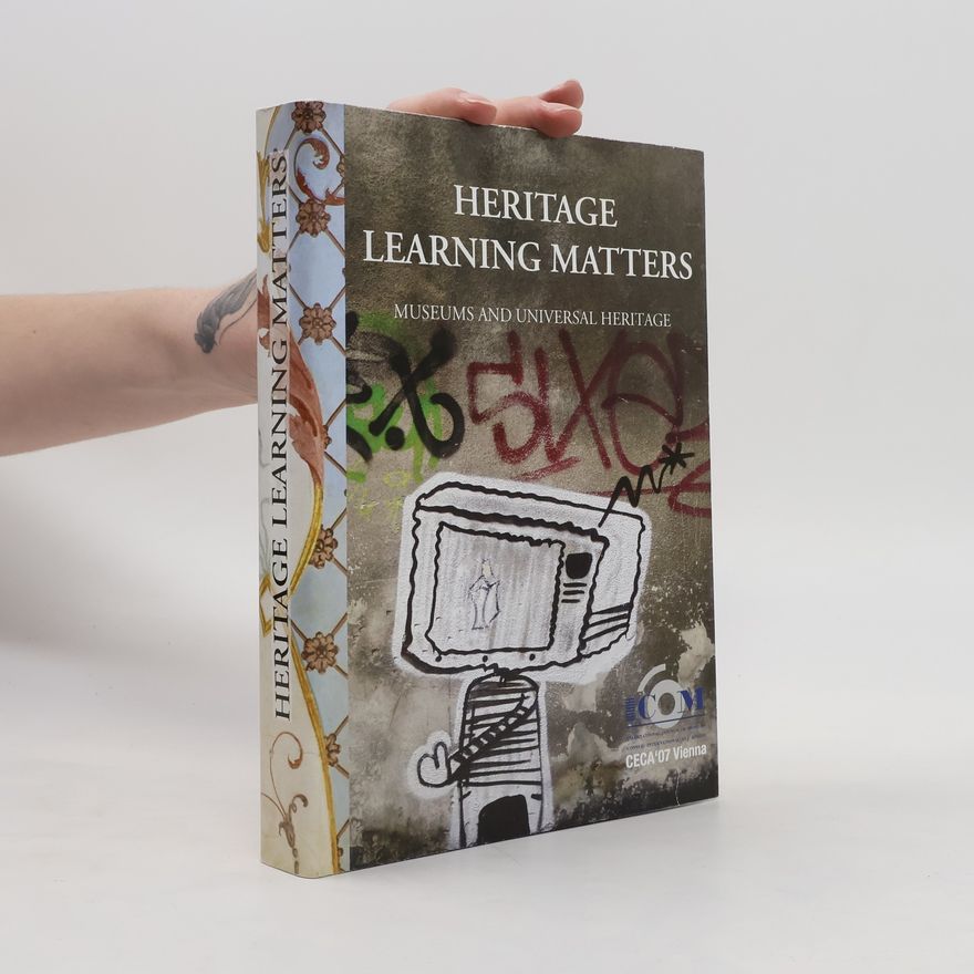 Autorenkollektiv Heritage learning matters. Museums and universal heritage