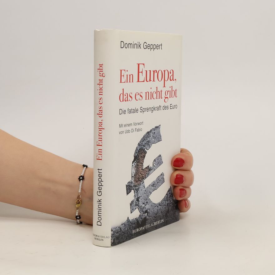 Dominik Geppert Ein Europa, das es nicht gibt