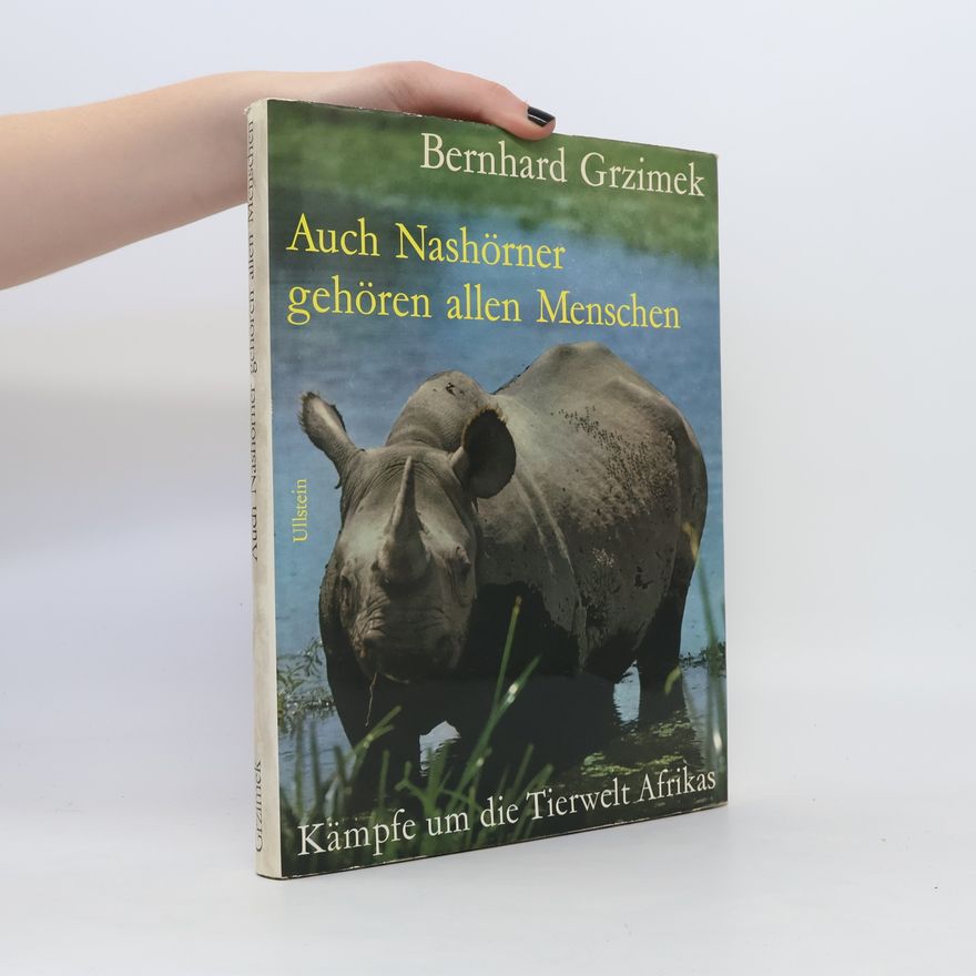 Bernhard Grzimek Auch Nashörner gehören allen Menschen