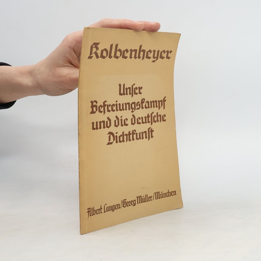 Erwin Guido Kolbenheyer Unter Befreiungskampf und die deutsche Dichtkunft