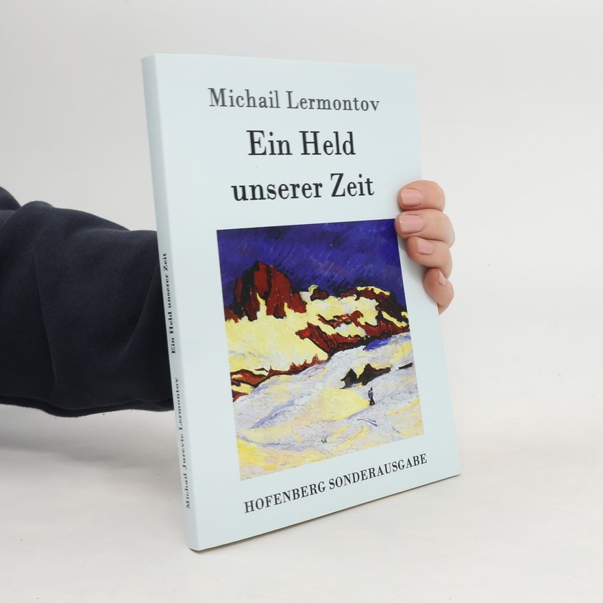 Michail Jurjewitsch Lermontow Ein Held unserer Zeit