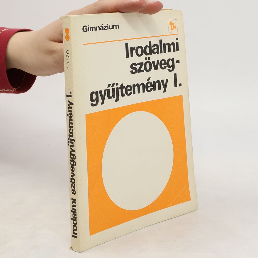 Various authors Gimnázium. Irodalmi szöveggyűjtemén I