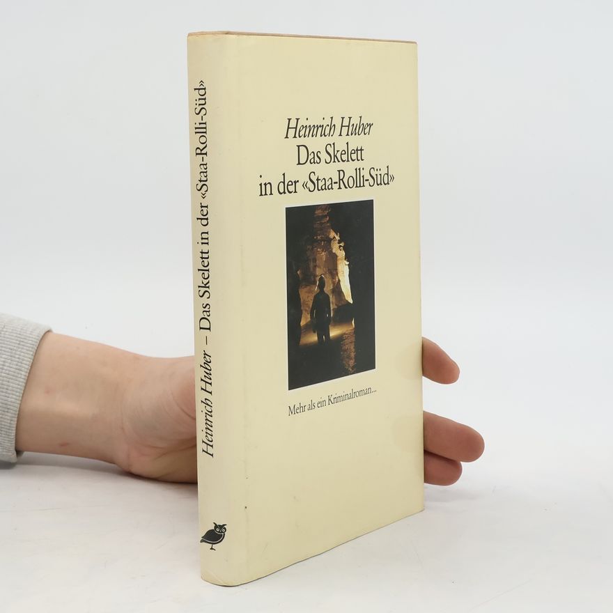 Heinrich Huber Das Skelett in der "Staa-Rolli-Süd"