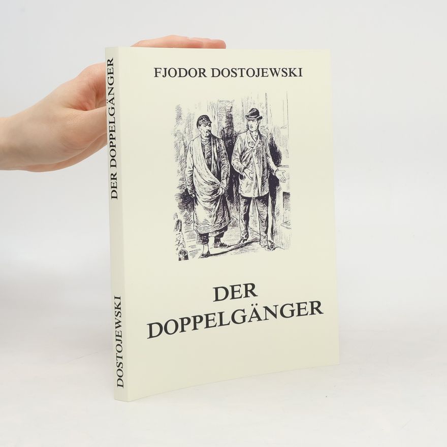 Fjodor Michajlovič Dostojevskij Der Doppelgänger