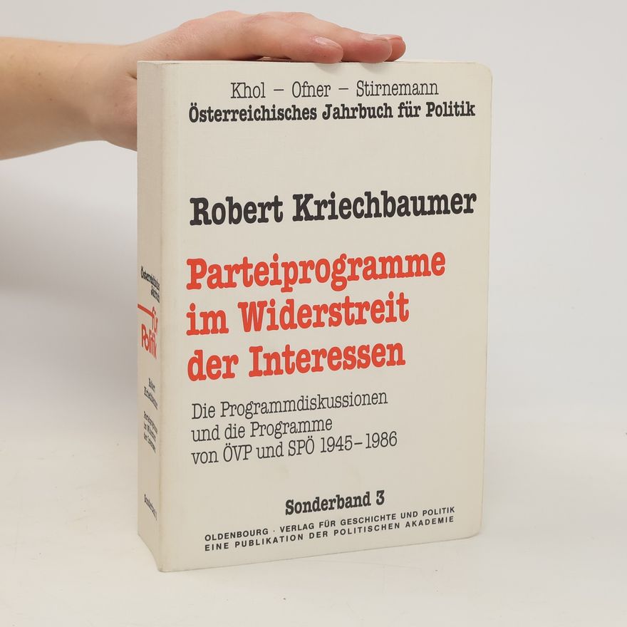 Robert Kriechbaumer Parteiprogramme im Widerstreit der Interessen. Sonderband 3