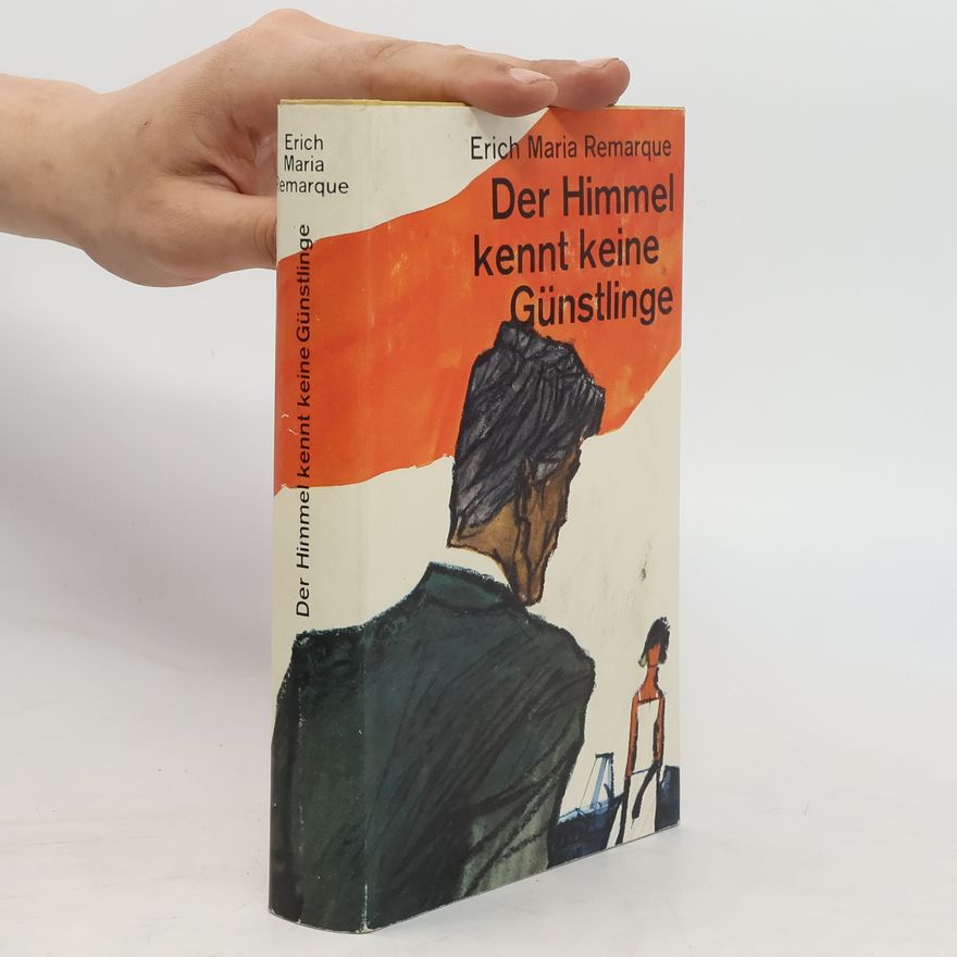 Erich Maria Remarque Der Himmel kennt keine Günstlinge