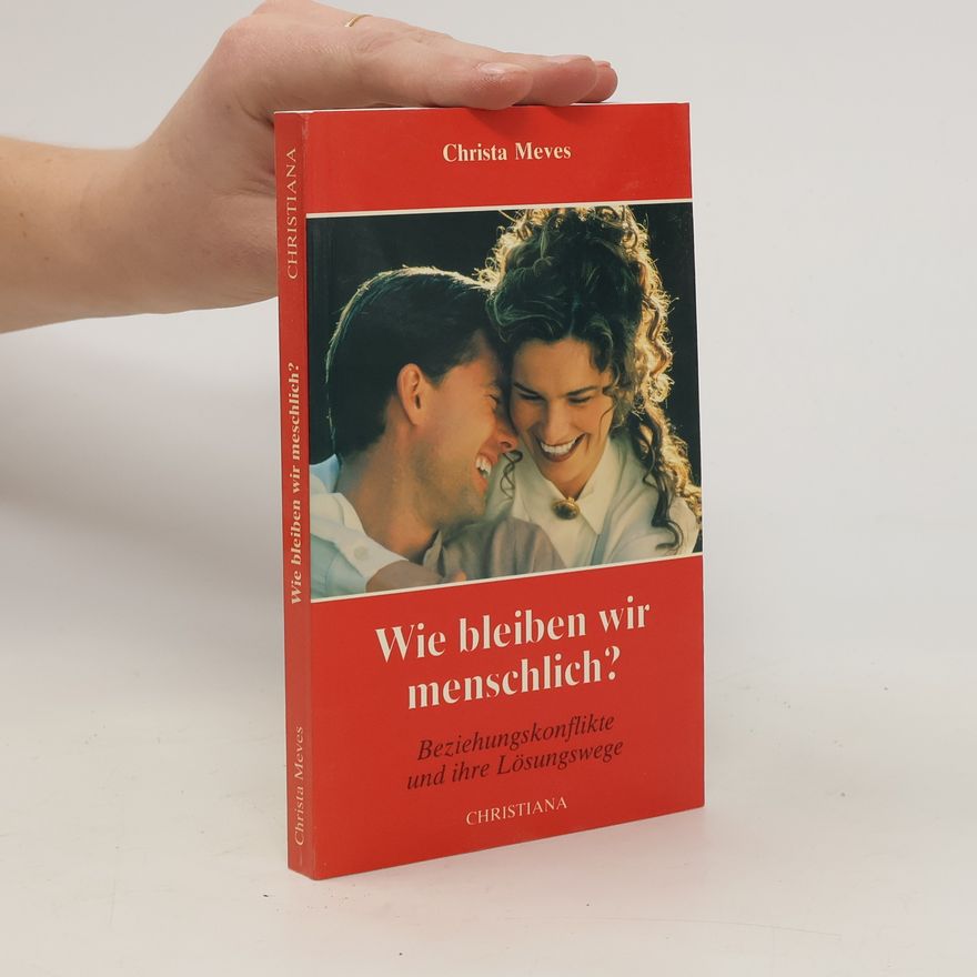 Christa Meves Wie bleiben wir menschlich?