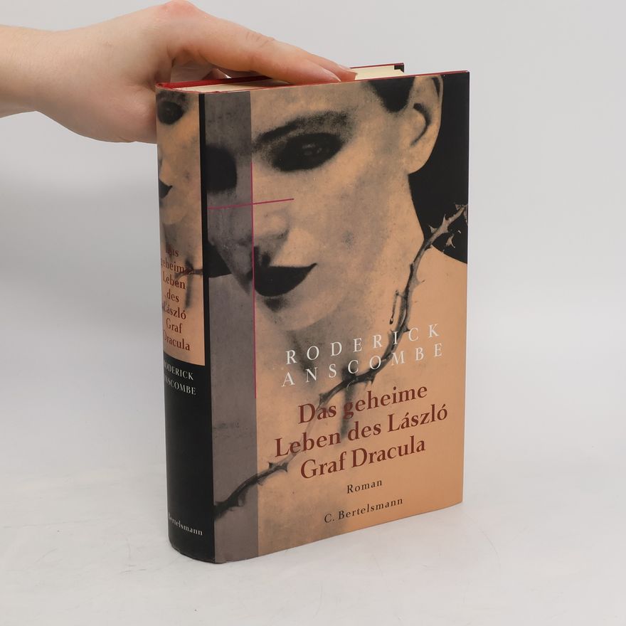 Roderick Anscombe Das geheime Leben des László Graf Dracula