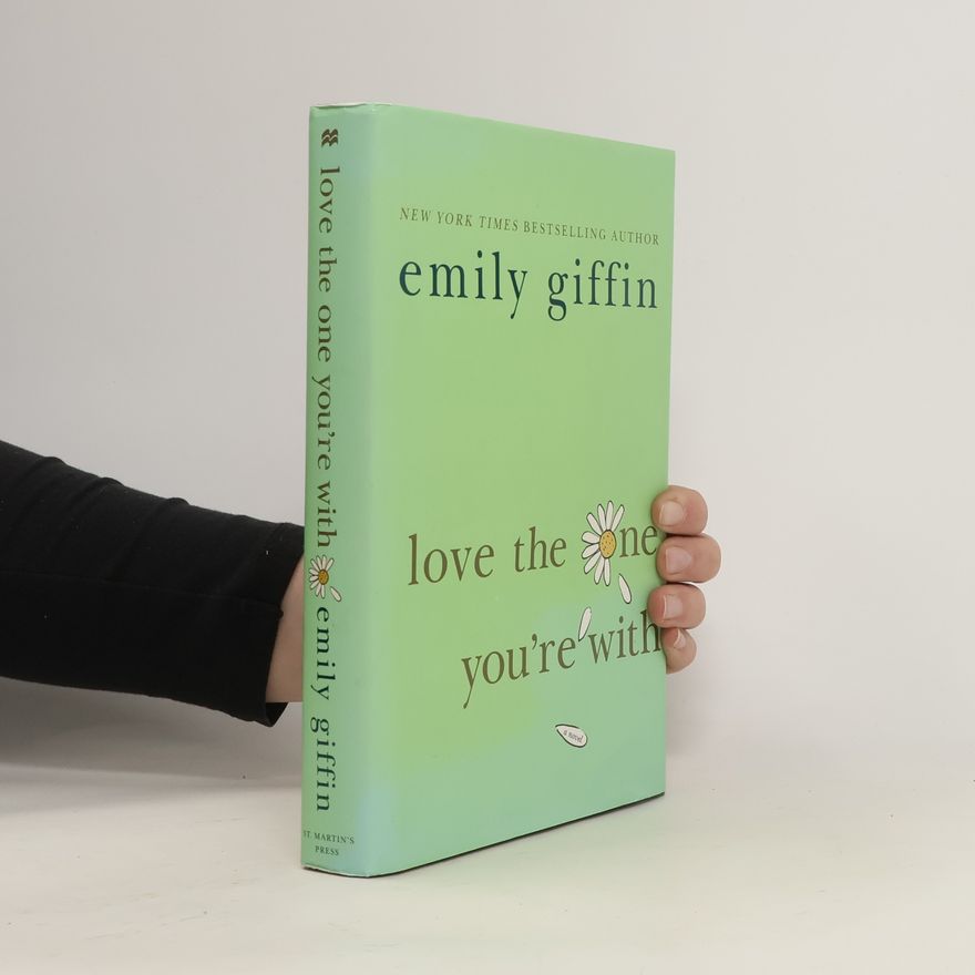 Emily Giffin Love the One You're With
