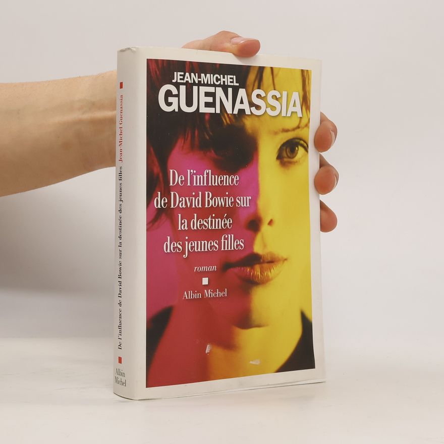 Jean-Michel Guenassia De l'influence de David Bowie sur la destinée des jeunnes filles