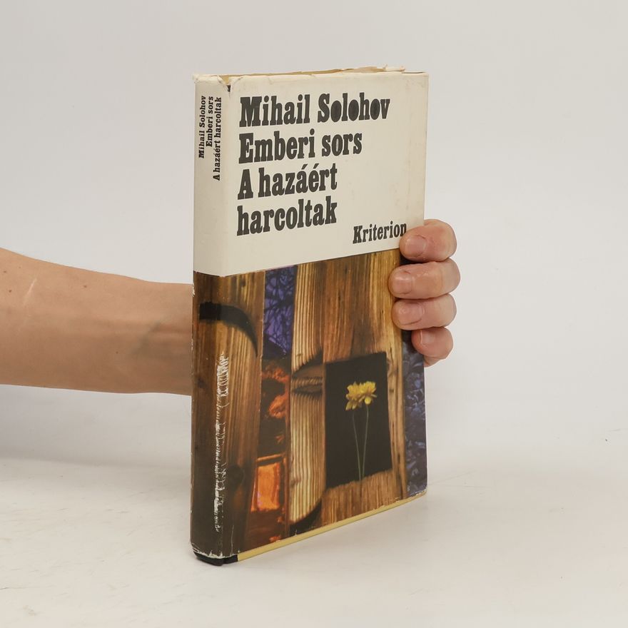 Mihail Solohov Emberi sors. A hazáért harcoltak