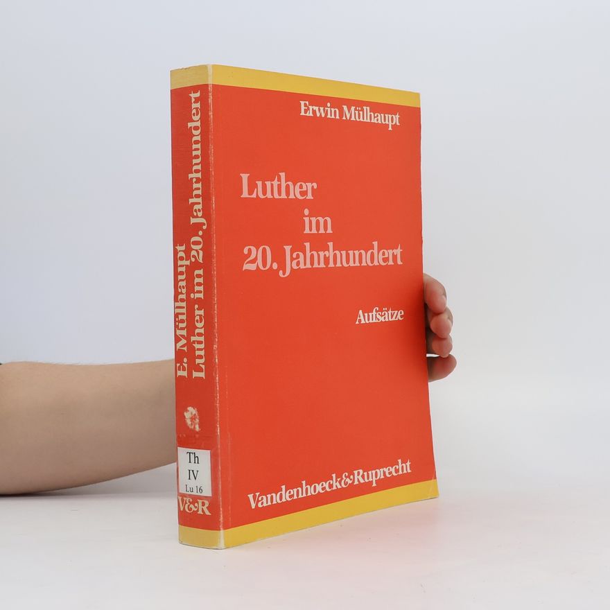 Erwin Mülhaupt Luther im 20. Jahrhundert