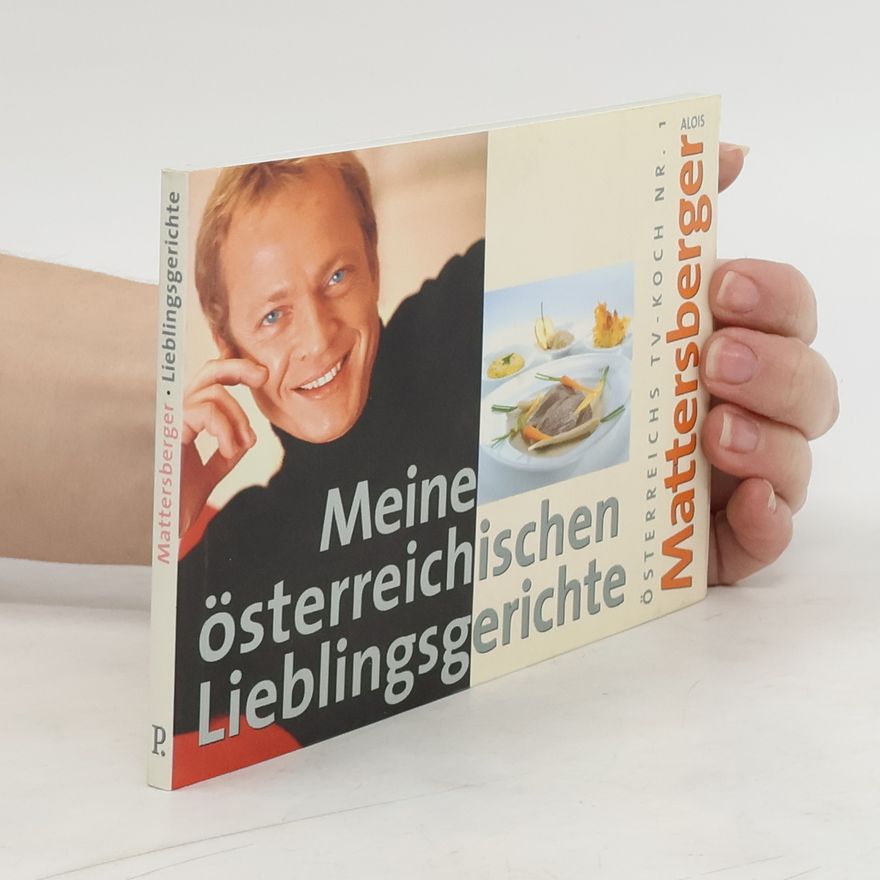 Alois Mattersberger Meine österreichischen Lieblingsrezepte