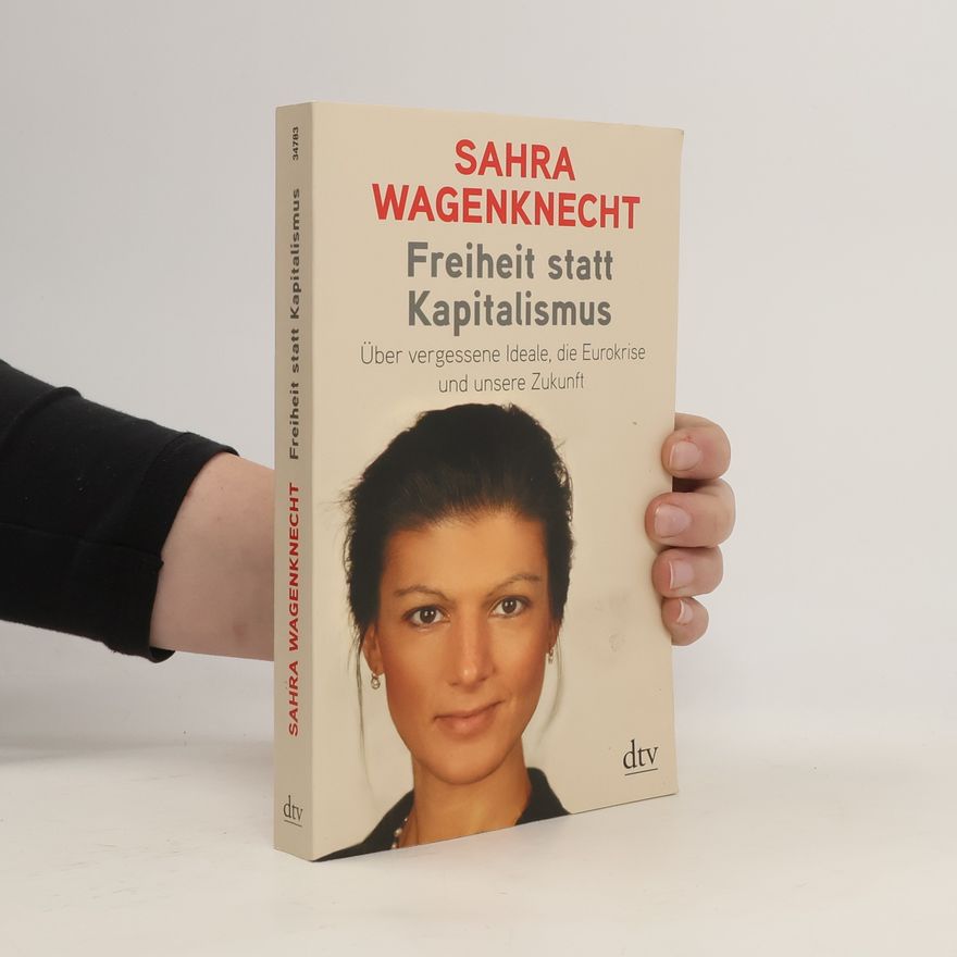Sahra Wagenknecht Freiheit statt Kapitalismus