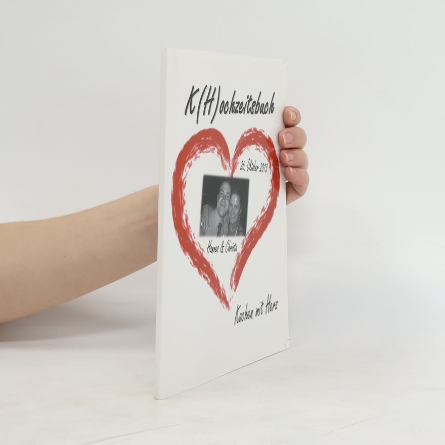Autorenkollektiv K(H)ochzeitsbuch. Kochen mit Herz