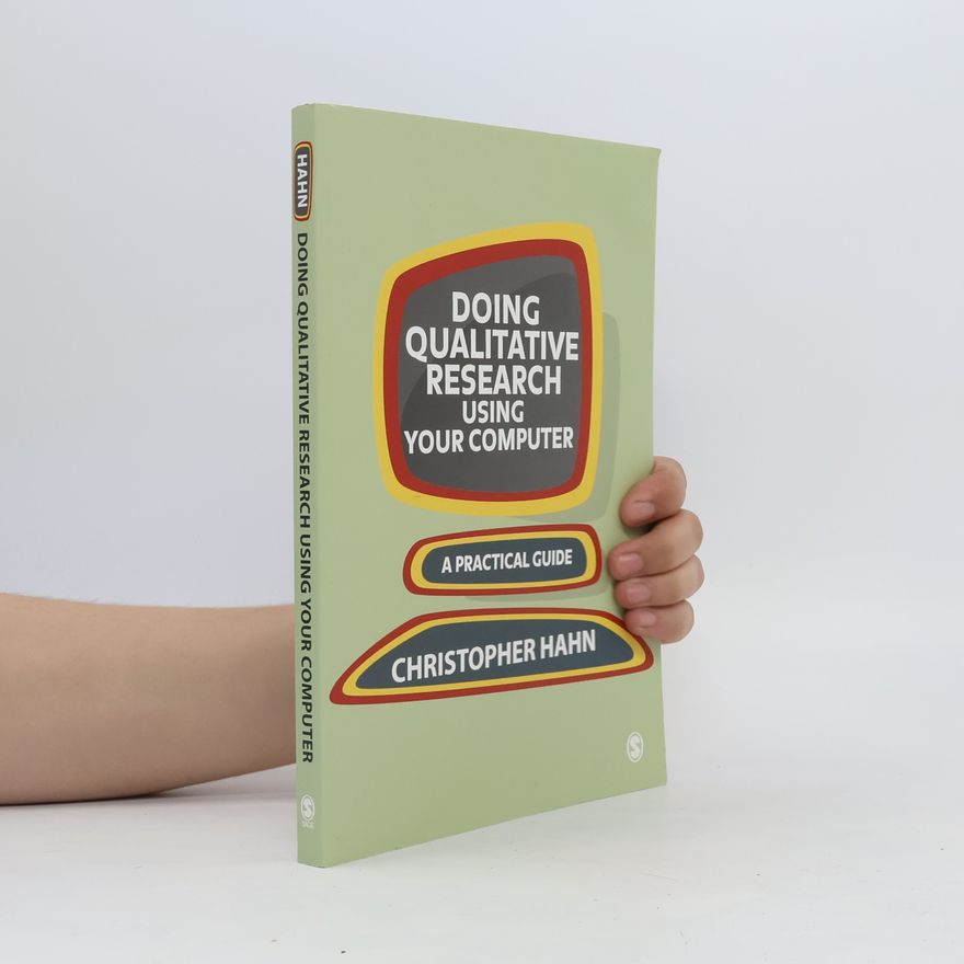 Christopher Hahn Doing Qualitative Research Using Your Computer