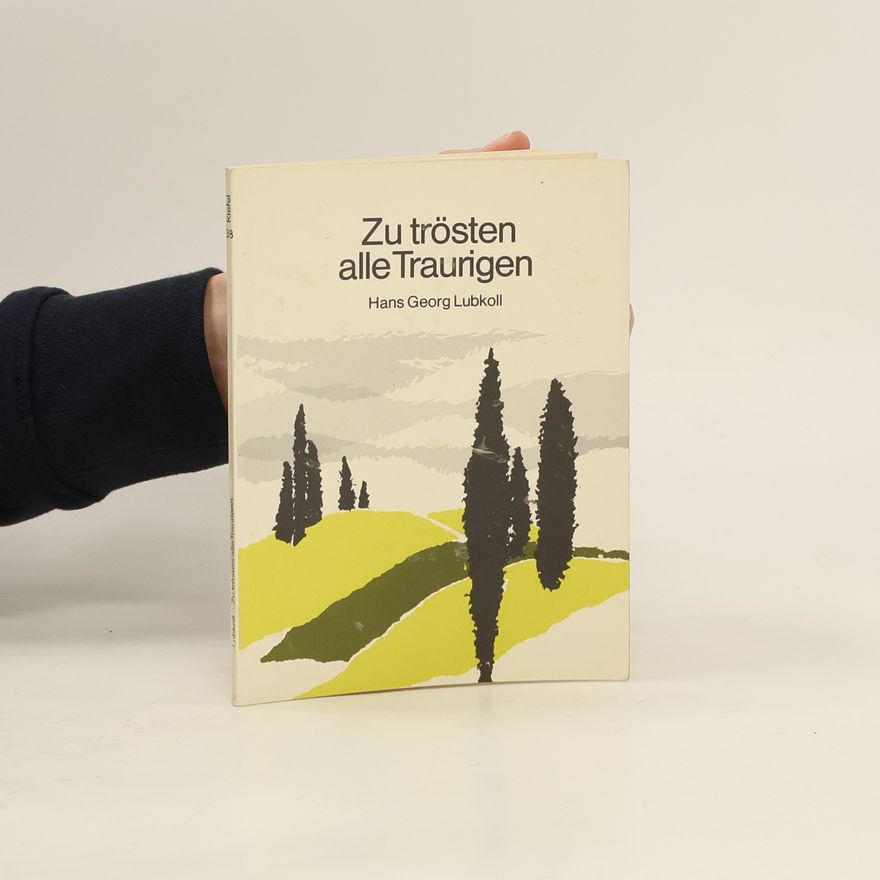 Hans-Georg Lubkoll Zu trösten alle Traurigen