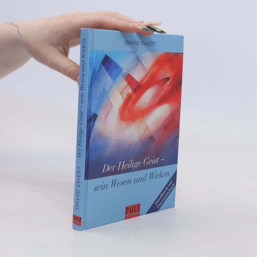 David Ewert Der Heilige Geist - sein Wesen und Wirken