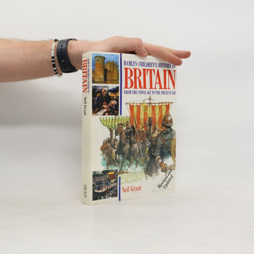 Grant Neil Hamlyn Children's History of Britain from the Stone Age to the Present Day