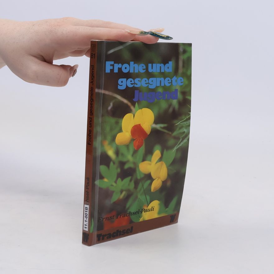 Ernst Pauli Trachsel Frohe und gesegnete Jugend