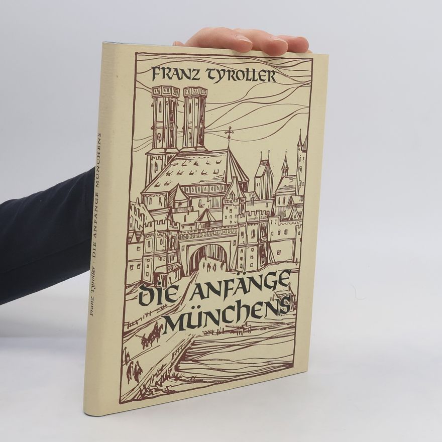 Franz Tyroller Die Anfang Münchens