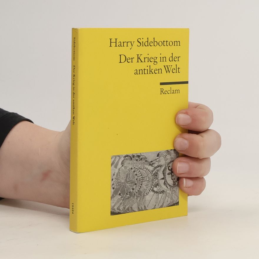 Harry Sidebottom Der Krieg in der antiken Welt