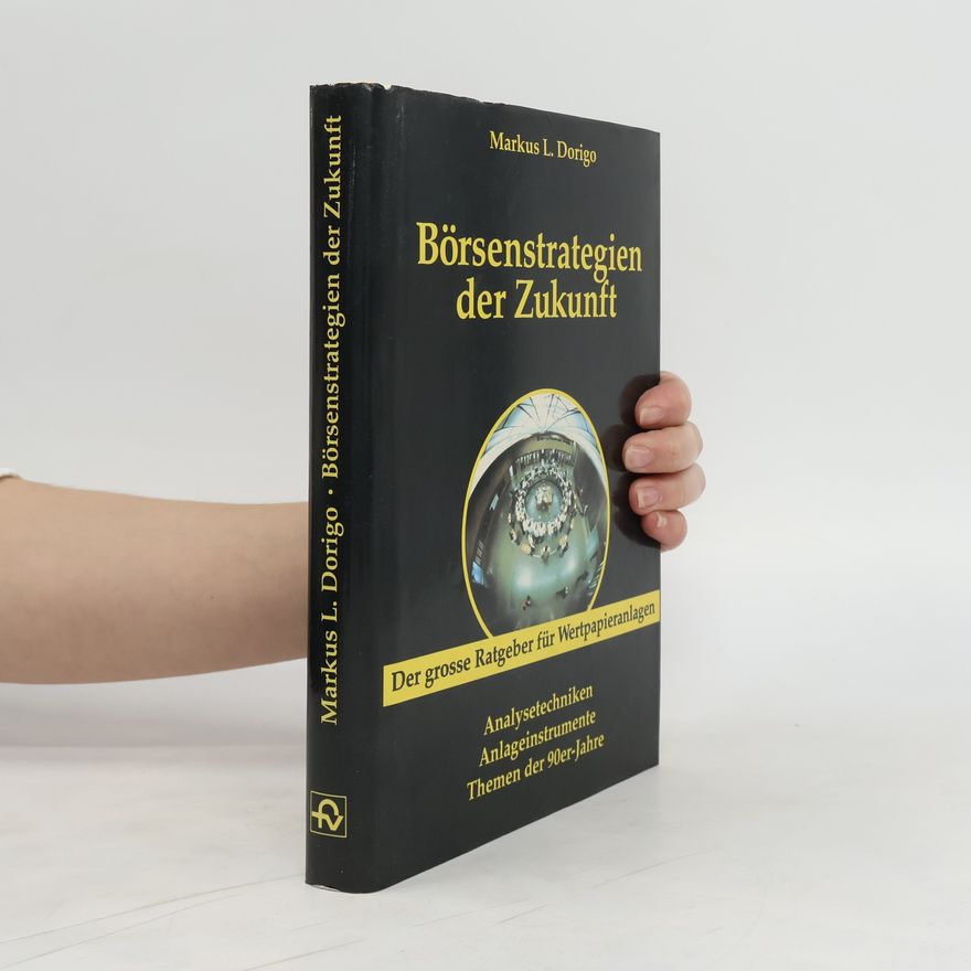Markus L. Dorigo Börsenstrategien der Zukunft