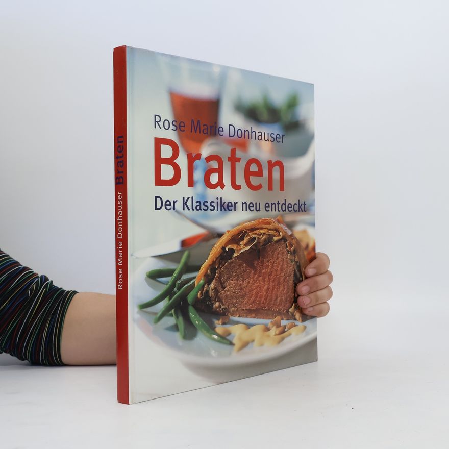 Rose Marie Donhauser Braten. Der Klassiker neu entdeckt