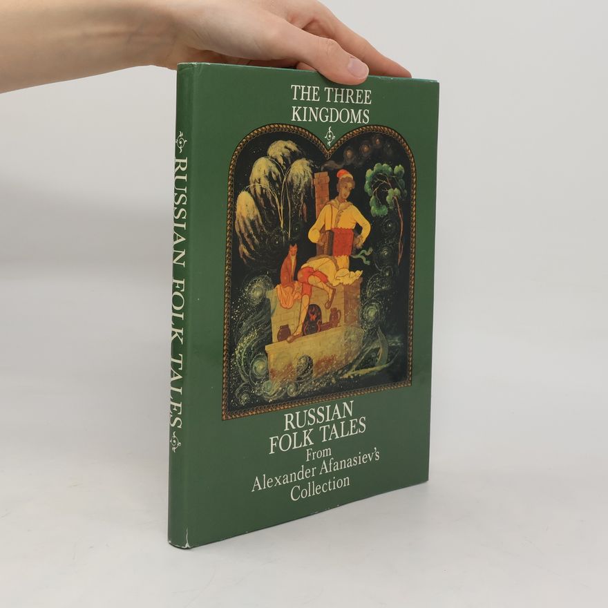 Aleksandr Nikolaevič Afanasʹev Russian Folk Tales. The Three Kingdoms