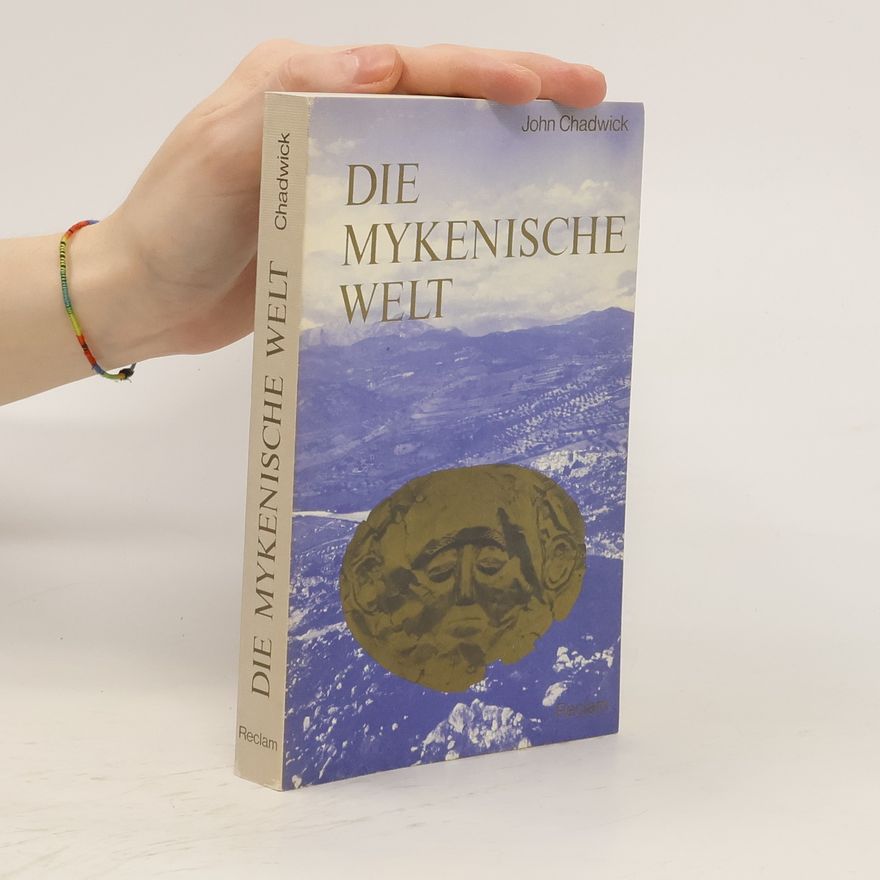 John Chadwick Die mykenische Welt