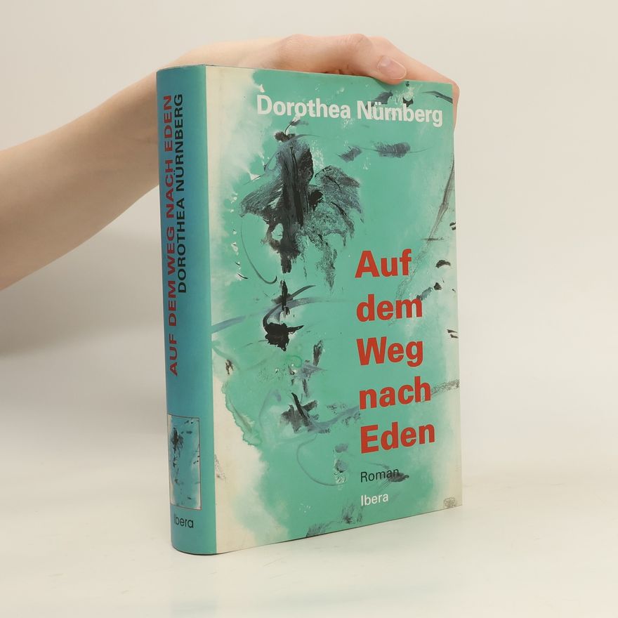 Dorothea Nürnberg Auf dem Weg nach Eden