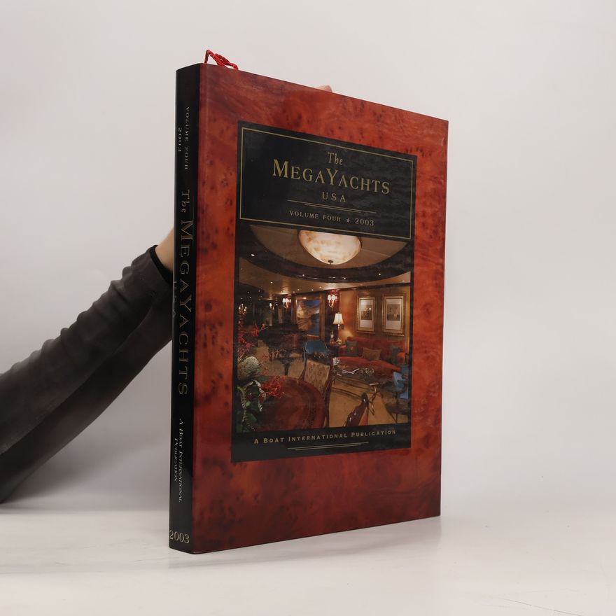 Various authors The Megayachts USA. Vol. 4 : 2003