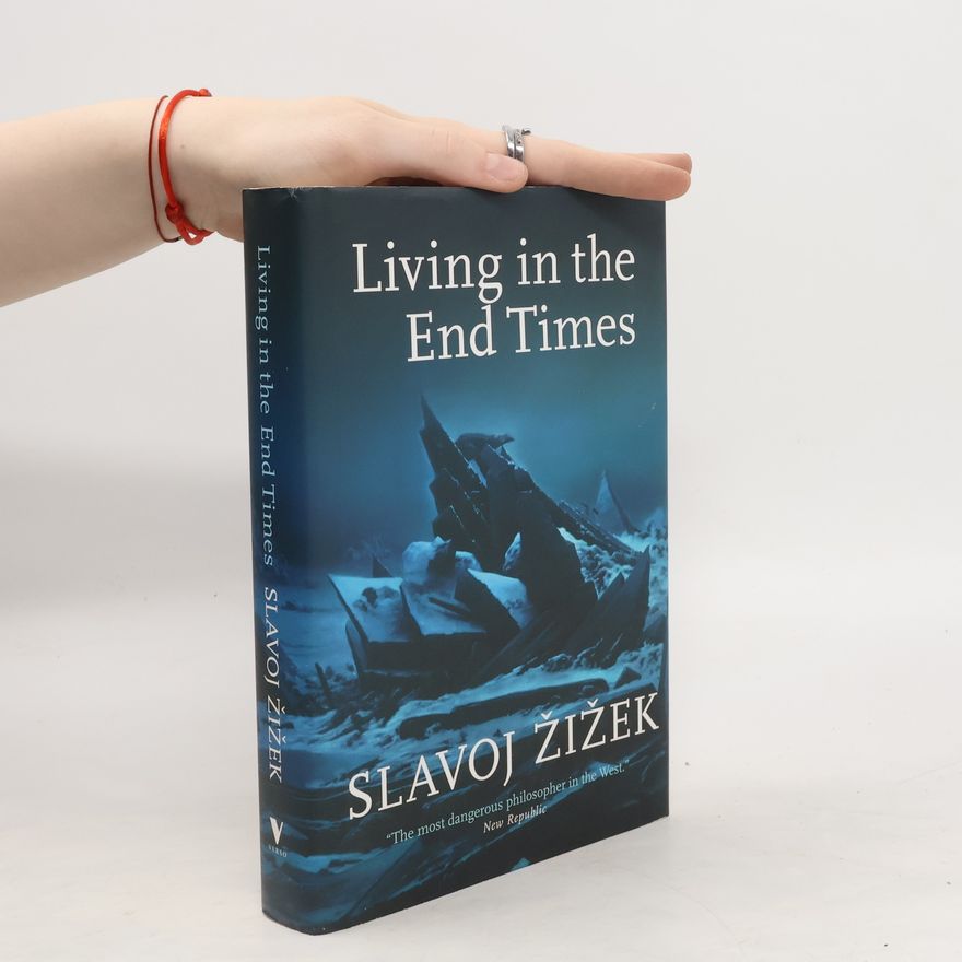 Slavoj Žižek Living in the End Times