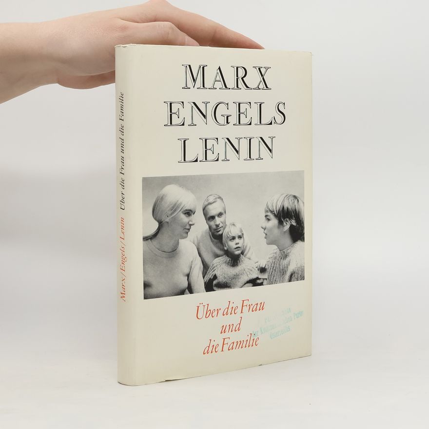 Wladimir Iljitsch Lenin Über die Frau und die Familie